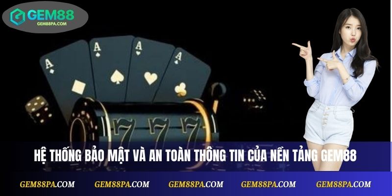 Giới thiệu Gem88 2 Hệ thống bảo mật và an toàn thông tin của nền tảng Gem88