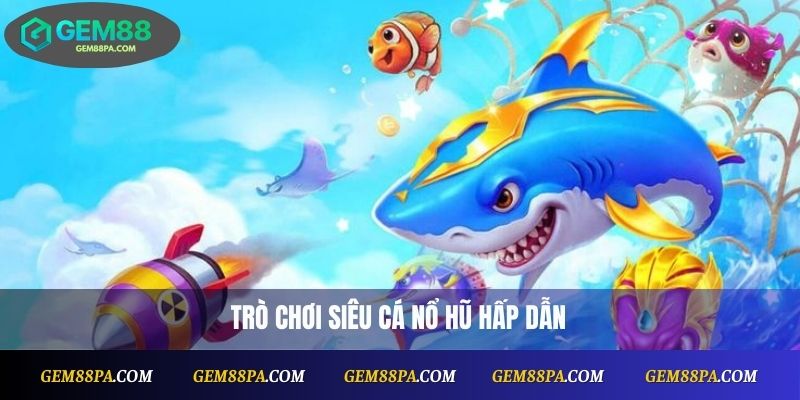 Siêu Cá Nổ Hũ