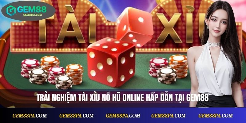 Tài Xỉu Nổ Hũ